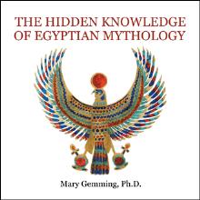 The Hidden Knowledge of Egyptian Mythology