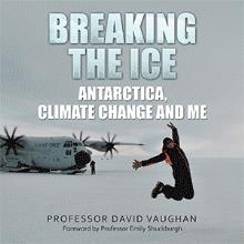 Breaking the Ice: Antarctica, climate change and me