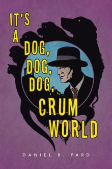 It's A Dog, Dog, Dog, Crum World